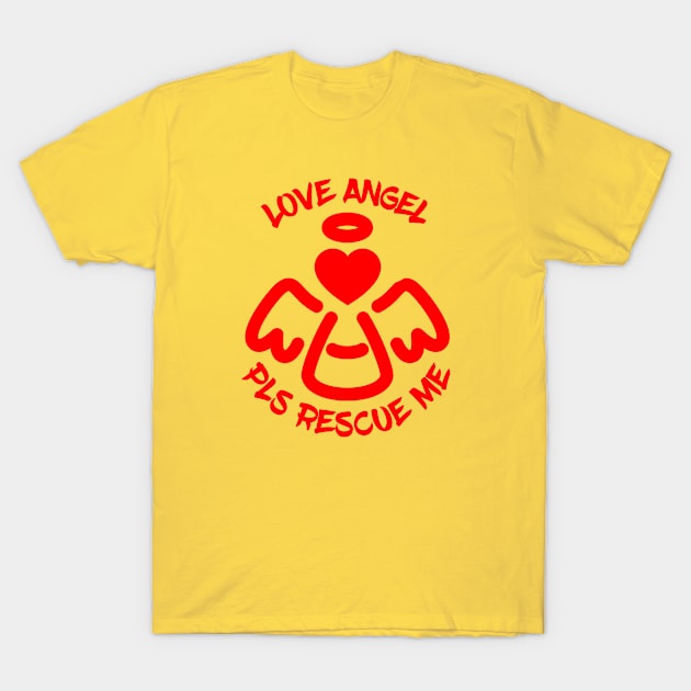 Rescue Me, Love Angel T-Shirt by Kcaand